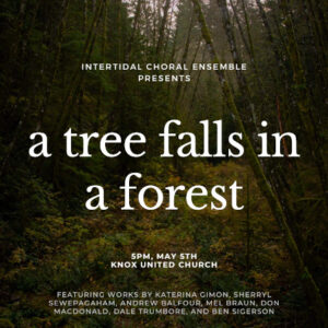 A Tree Falls In The Forest ICE Concert May 5 At Knox Vancouver
